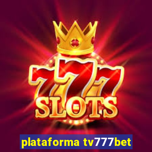 plataforma tv777bet